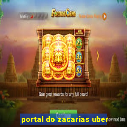 portal do zacarias uber